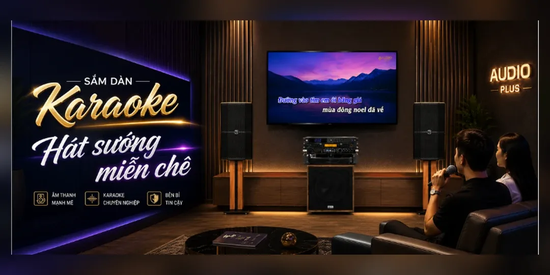 Sắm dàn karaoke tại AudioPlus