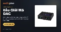 DAC – Đầu giải mã